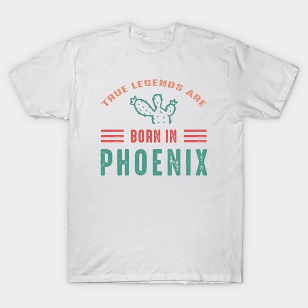 True legends are born in Phoenix Arizona T-Shirt by BoogieCreates